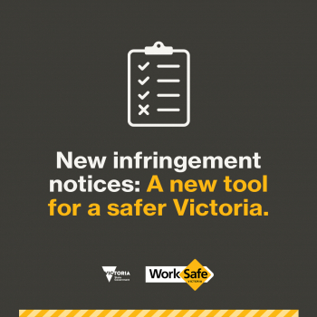 WorkSafe Victoria’s new Infringement Notices scheme